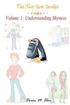 Paperback The Shy Guy Guides: Volume 1: Understanding Shyness Book