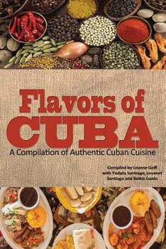 Paperback Flavors of Cuba: A Compilation of Authentic Cuban Cuisine Book