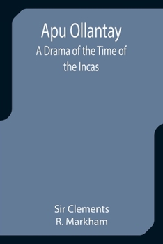 Paperback Apu Ollantay: A Drama of the Time of the Incas Book