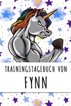 Paperback Trainingstagebuch von Fynn: Personalisierter Tagesplaner f?r dein Fitness- und Krafttraining im Fitnessstudio oder Zuhause [German] Book