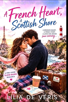 A French Heart, A Scottish Shore (Passport to the Heart)