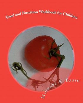 Paperback Food and Nutrition Workbook for Children: for parents and teachers too Book