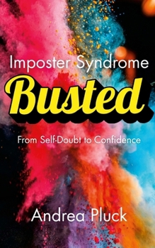 Paperback Imposter Syndrome BUSTED -: From Self-Doubt to Confidence Book