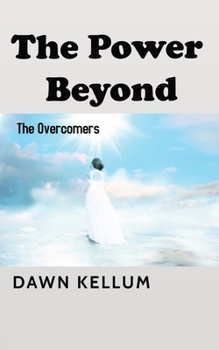 Paperback The Power Beyond: The Overcomers Book