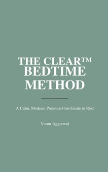 Paperback The Clear(tm) Bedtime Method: A Calm, Modern, Pressure-Free Guide to Rest Book