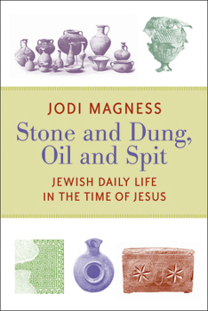 Paperback Stone and Dung, Oil and Spit: Jewish Daily Life in the Time of Jesus Book