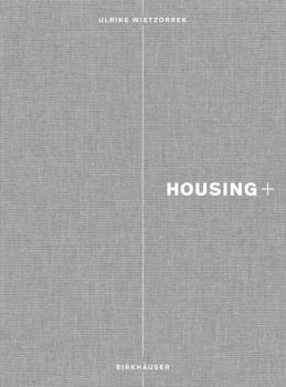 Hardcover Housing+: On Thresholds, Transitions, and Transparencies Book