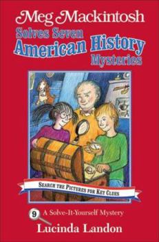 Paperback Meg Mackintosh Solves Seven American History Mysteries - Title #9: A Solve-It-Yourself Mystery Volume 9 Book