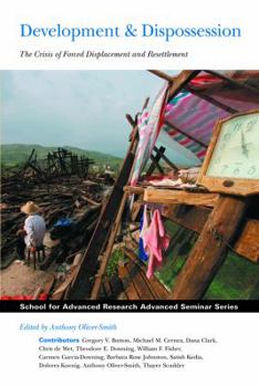 Paperback Development and Dispossession: The Crisis of Forced Displacement and Resettlement Book