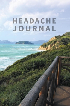 Paperback Headache Journal: Headache Book - Migraine Management - Migraine Diary - Record Location, Duration & Severity ... Relief Measures, Other Book