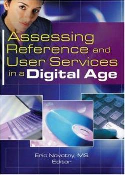 Hardcover Assessing Reference and User Services in a Digital Age Book