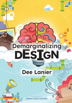 Paperback Demarginalizing Design: Elevating Equity for Real World Problem Solving Book