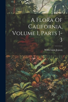 Paperback A Flora Of California, Volume 1, Parts 1-3 Book