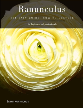 Paperback Ranunculus: 101 Easy Guide: How to Culture Book