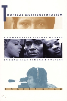 Paperback Tropical Multiculturalism: A Comparative History of Race in Brazilian Cinema and Culture Book