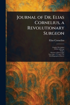 Paperback Journal of Dr. Elias Cornelius, a Revolutionary Surgeon Book