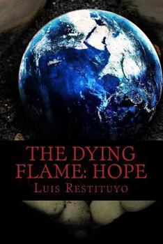 Paperback The Dying Flame: HOPE: "Everything is not what it seems" Book