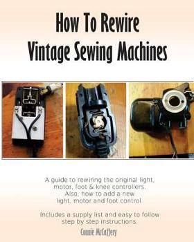 Paperback How To Rewire Vintage Sewing Machines Book