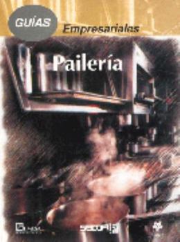 Paperback Guias empresariales/ Business Guides: Paileria/ Pan (Spanish Edition) [Spanish] Book