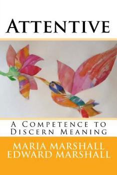 Paperback Attentive: A Competence to Discern Meaning Book