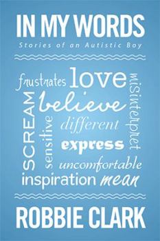 Paperback In My Words: Stories of an Autistic Boy Book
