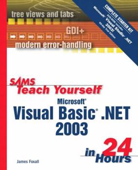 Paperback Sams Teach Yourself Microsoft Visual Basic .Net 2003 in 24 Hours Complete Starter Kit [With DVD-ROM] Book