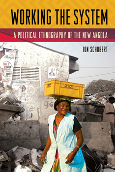 Paperback Working the System: A Political Ethnography of the New Angola Book