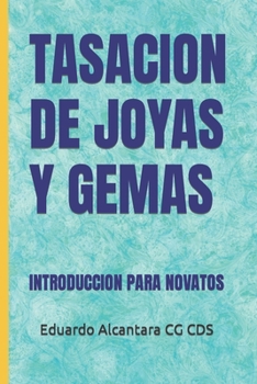 Paperback Tasacion de Joyas Y Gemas: Introduccion Para Novatos [Spanish] Book