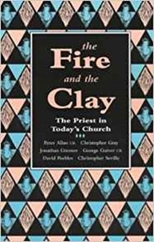 Paperback Fire and the Clay: The Priest in Today's Church Book