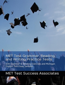 Paperback MET Test Grammar, Reading, and Writing Practice Tests: with Grammar and Reading Exercises and Michigan English Test Essay Samples Book