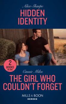 Paperback Hidden Identity: Hidden Identity / The Girl Who Couldn't Forget (Mills & Boon Heroes) Book