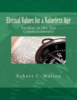 Paperback Eternal Values for a Valueless Age: Studies in the Ten Commandments Book
