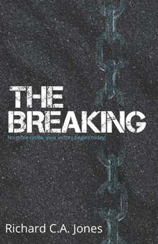 Paperback The Breaking: No more cycles, your victory begins today! Book