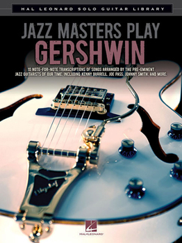 Misc. Jazz Masters Play Gershwin: Hal Leonard Solo Guitar Library Book
