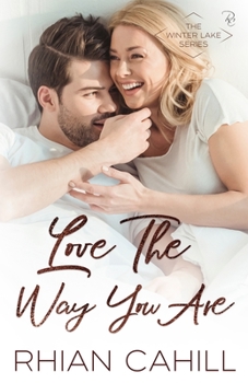 Love The Way You Are - Book #2 of the Winter Lake