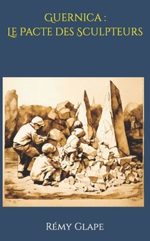 Paperback Guernica: Le Pacte des Sculpteurs [French] Book
