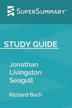 Paperback Study Guide: Jonathan Livingston Seagull by Richard Bach (SuperSummary) Book