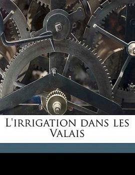 Paperback L'Irrigation Dans Les Valais [French] Book