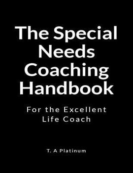 Paperback The Special Needs Coaching Handbook: For the Excellent Life Coach Book