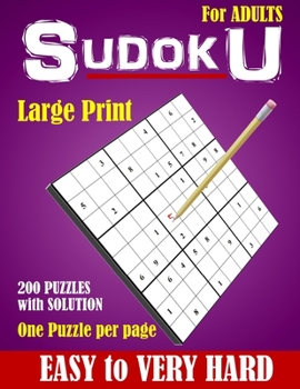 Paperback Sudoku For Adults Easy to Very hard: Large print sudoku puzzle book, 200 puzzles with solution, One puzzle per page. [Large Print] Book