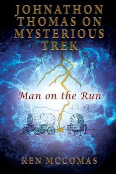 Paperback Johnathon Thomas on Mysterious Trek: Man on the Run Book