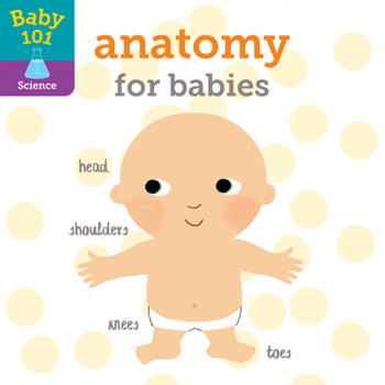Board book Baby 101: Anatomy for Babies Book