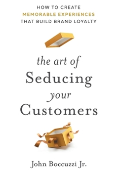 Hardcover The Art of Seducing Your Customers Book