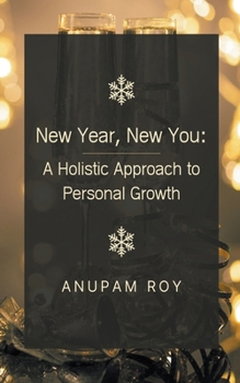 Paperback New Year, New You: A Holistic Approach to Personal Growth Book