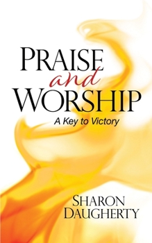 Paperback Praise and Worship: A Key to Victory Book