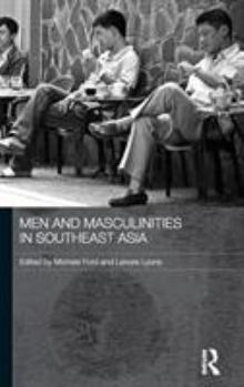 Masculinities in Southeast Asia (Routledge Contemporary Southeast Asia Series) - Book  of the Routledge Contemporary Southeast Asia Series
