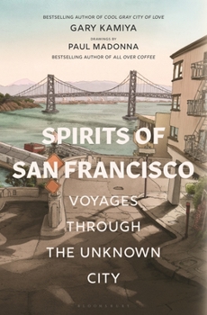 Hardcover Spirits of San Francisco: Voyages Through the Unknown City Book