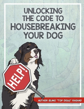 Paperback Unlocking the Code to Housebreaking Your Dog Book