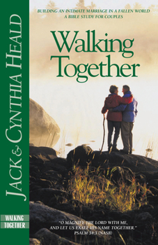 Paperback Walking Together: Building an Intimate Marriage in a Fallen World Book