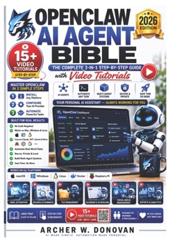 Paperback Openclaw AI Agent Bible: The Complete 3-in-1 Step-by-Step Guide with Video Tutorials to Install, Configure, & Automate Your Personal AI Assistant on M Book